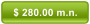 $ 280.00 m.n.