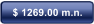 $ 1269.00 m.n.