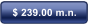 $ 239.00 m.n.