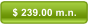 $ 239.00 m.n.