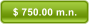 $ 750.00 m.n.