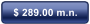 $ 289.00 m.n.