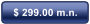 $ 299.00 m.n.
