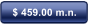 $ 459.00 m.n.