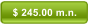 $ 245.00 m.n.