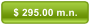 $ 295.00 m.n.
