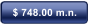 $ 748.00 m.n.